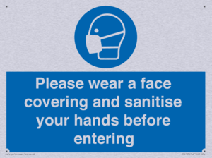 Please wear a face covering and sanitise your hands before entering